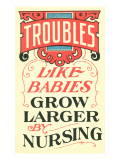 Troubles Grow Larger by Nursing Digitálně vytištěná reprodukce Troubles Grow Larger by Nursing Digitálně vytištěná reprodukce