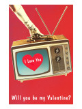 Will You Be My Valentine Heart on TV reproduction procédé giclée