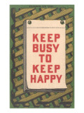 Keep Busy to Keep Happy Slogan Posters Keep Busy to Keep Happy Slogan Posters