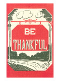 Be Thankful Giclée-Druck