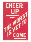 Cheer Up, Worst to Come Slogan Photographie