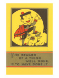 The Reward of a Thing Well Done Prints
