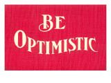 Be Optimistic - Giclee Baskı Be Optimistic - Giclee Baskı