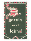 Be Gentle and Kind Plakat Be Gentle and Kind Plakat