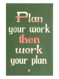 Plan Your Work then Work Your Plan Plakater