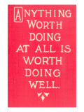 Anything Worth Doing Slogan Posters