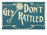 Don't Get Rattled Posters