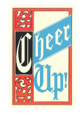 Cheer Up Posters Cheer Up Posters