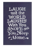 Laugh in Company, Snore Alone Digitálně vytištěná reprodukce Laugh in Company, Snore Alone Digitálně vytištěná reprodukce