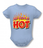 Infant: My Mom Is Hot T-shirts