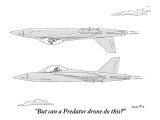 "But can a Predator drone do this?" - New Yorker Cartoon Premium Giclee Print by Kim Warp