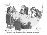 "Speaking of creativity, I'd like everyone to take a minute and note how R…" - New Yorker Cartoon Premium Giclee Print by Zachary Kanin