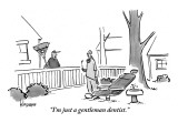 "I'm just a gentleman dentist." - New Yorker Cartoon Premium Giclee Print by John Klossner