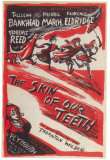 The Skin of Our Teeth Lámina maestra