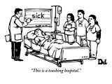 "This is a teaching hospital." - New Yorker Cartoon Premium Giclee Print by Drew Dernavich