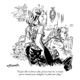 "I'd just like to know why, if you trust me so much, you've named your dau…" - New Yorker Cartoon Premium Giclee Print by William Hamilton