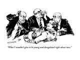 "What I wouldn't give to be young and deregulated right about now." - New Yorker Cartoon Premium Giclee Print by William Hamilton