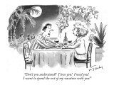 "Don't you understand?  I love you!  I need you!  I want to spend the rest…" - New Yorker Cartoon Premium Giclee Print by Mike Twohy