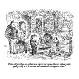 "Please help us reduce our garbage and improve our energy efficiency and o…" - New Yorker Cartoon Premium Giclee Print by Edward Koren