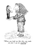 "When you hold me like this, you make me feel I can do anything." - New Yorker Cartoon Premium Giclee Print by Edward Koren