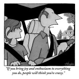 "If you bring joy and enthusiasm to everything you do, people will think y…" - New Yorker Cartoon Premium Giclee Print by William Haefeli