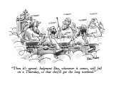 "Then it's agreed.  Judgment Day, whenever it comes, will fall on a Thursd…" - New Yorker Cartoon Premium Giclee Print by Dana Fradon
