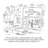 "You have the right to a glazed doughnut and a cup of coffee.  If you can'…" - New Yorker Cartoon Premium Giclee Print by Michael Maslin