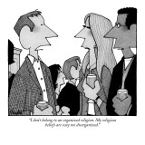 "I don't belong to an organized religion. My religious beliefs are way too…" - New Yorker Cartoon Premium Giclee Print by William Haefeli