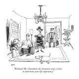 "Richard, Mr. Chenolock, the insurance man, is here to determine your life…" - New Yorker Cartoon Premium Giclee Print by George Booth