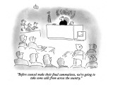 "Before counsel make their final summations, we're going to take some call…" - New Yorker Cartoon Premium Giclee Print by Arnie Levin