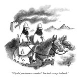 "Why did you become a crusader?  You don't even go to church." - New Yorker Cartoon Premium Giclee Print by Frank Cotham