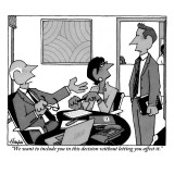 "We want to include you in this decision without letting you affect it." - New Yorker Cartoon Premium Giclee Print by William Haefeli