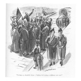 "Perhaps we shouldn't listen. I believe he's trying to influence our vote." - New Yorker Cartoon Premium Giclee Print by Helen E. Hokinson