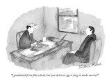 "I graduated from ?lm school, but you don't see me trying to make movies!" - New Yorker Cartoon Premium Giclee Print by Victoria Roberts