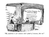 "My preference is for someone who's afraid of closeness, like me." - New Yorker Cartoon Premium Giclee Print by Robert Weber
