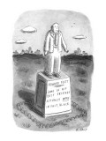 Statue of white man standing on small pedistal. Writing on statue: "Howard… - New Yorker Cartoon Premium Giclee Print by Roz Chast