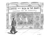 Man walks by coffee shop titled "Coffee and a Kick in the Pants - New Yorker Cartoon Premium Giclee Print by Roz Chast