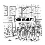 Angry demonstrators march under sign that says You Name It! - New Yorker Cartoon Premium Giclee Print by Tom Cheney