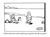 "I didn't realize how much I needed to get away from that day-care grind." - New Yorker Cartoon Premium Giclee Print by Bruce Eric Kaplan