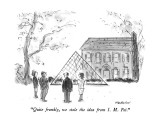 "Quite frankly, we stole the idea from I. M. Pei." - New Yorker Cartoon Premium Giclee Print by James Stevenson