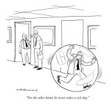 "On the other hand, he never takes a sick day." - New Yorker Cartoon Premium Giclee Print by Nick Downes