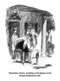 "Remember, Timmy.  Anything worth doing is worth having somebody do well." - New Yorker Cartoon Premium Giclee Print by Robert Weber