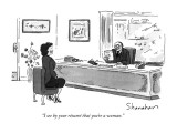 "I see by your résumé that you're a woman." - New Yorker Cartoon Premium Giclee Print by Danny Shanahan