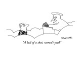 "A hell of a shot, weren't you?" - New Yorker Cartoon Premium Giclee Print by Charles Barsotti