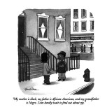 "My mother is black, my father is African-American, and my grandfather is …" - New Yorker Cartoon Premium Giclee Print by J.B. Handelsman