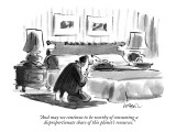 "And may we continue to be worthy of consuming a disproportionate share of…" - New Yorker Cartoon Premium Giclee Print by Lee Lorenz