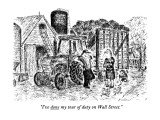 "I've done my tour of duty on Wall Street." - New Yorker Cartoon Premium Giclee Print by Edward Koren