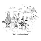 "Take us to Lady Gaga." - New Yorker Cartoon Premium Giclee Print by David Sipress