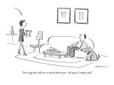 "Your dog has told me so much about you—all good, I might add." - New Yorker Cartoon Premium Giclee Print by Liza Donnelly