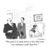 "Our goal is to make prices so low that even our employees could shop here." - New Yorker Cartoon Premium Giclee Print by Pat Byrnes